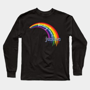 Bending Toward Justice - Pride Edition Long Sleeve T-Shirt